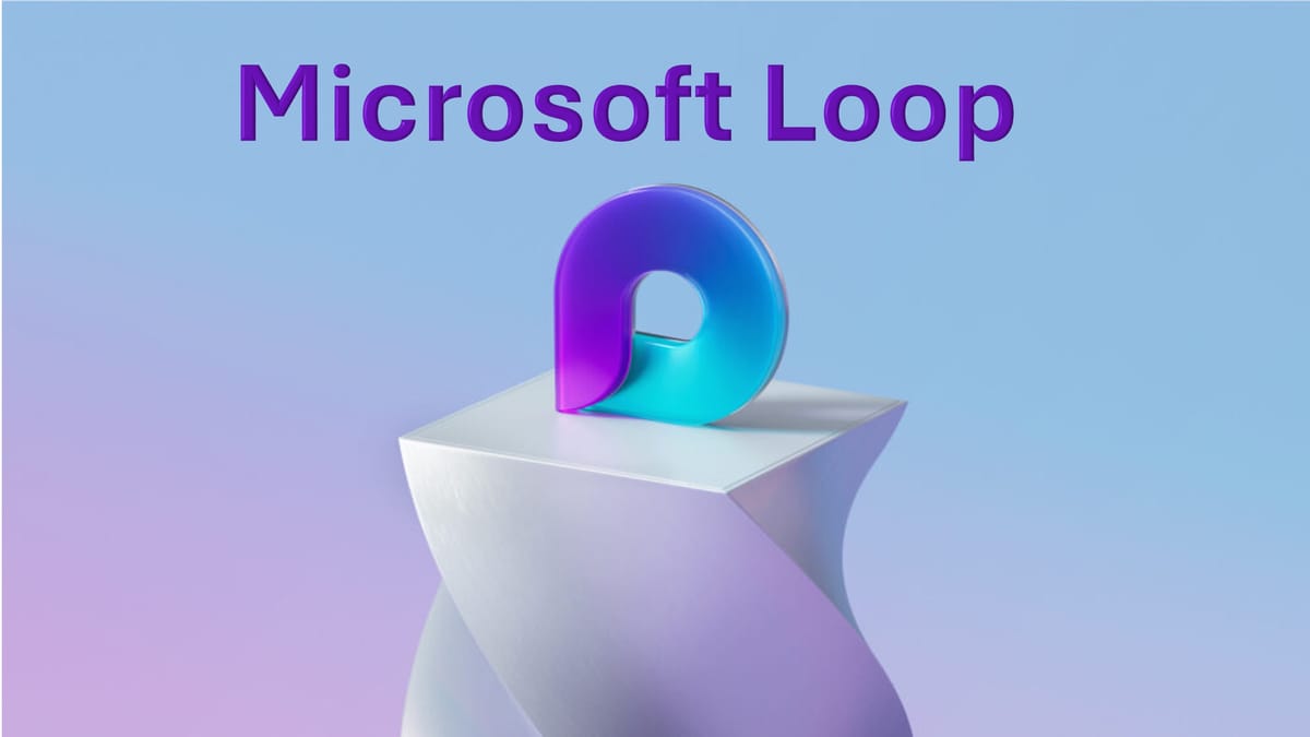 What is Microsoft Loop? The Future of Collaborative Workspaces